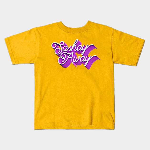 Sashay Away 3d typography Kids T-Shirt by euheincaio